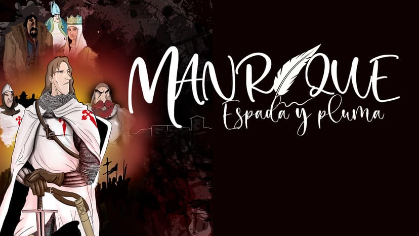 "MANRIQUE: PLUMA Y ESPADA"