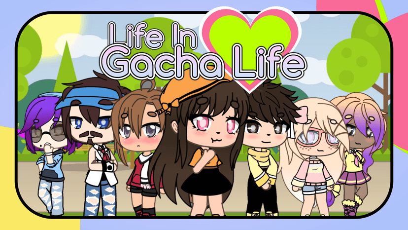 Life In Gacha Life